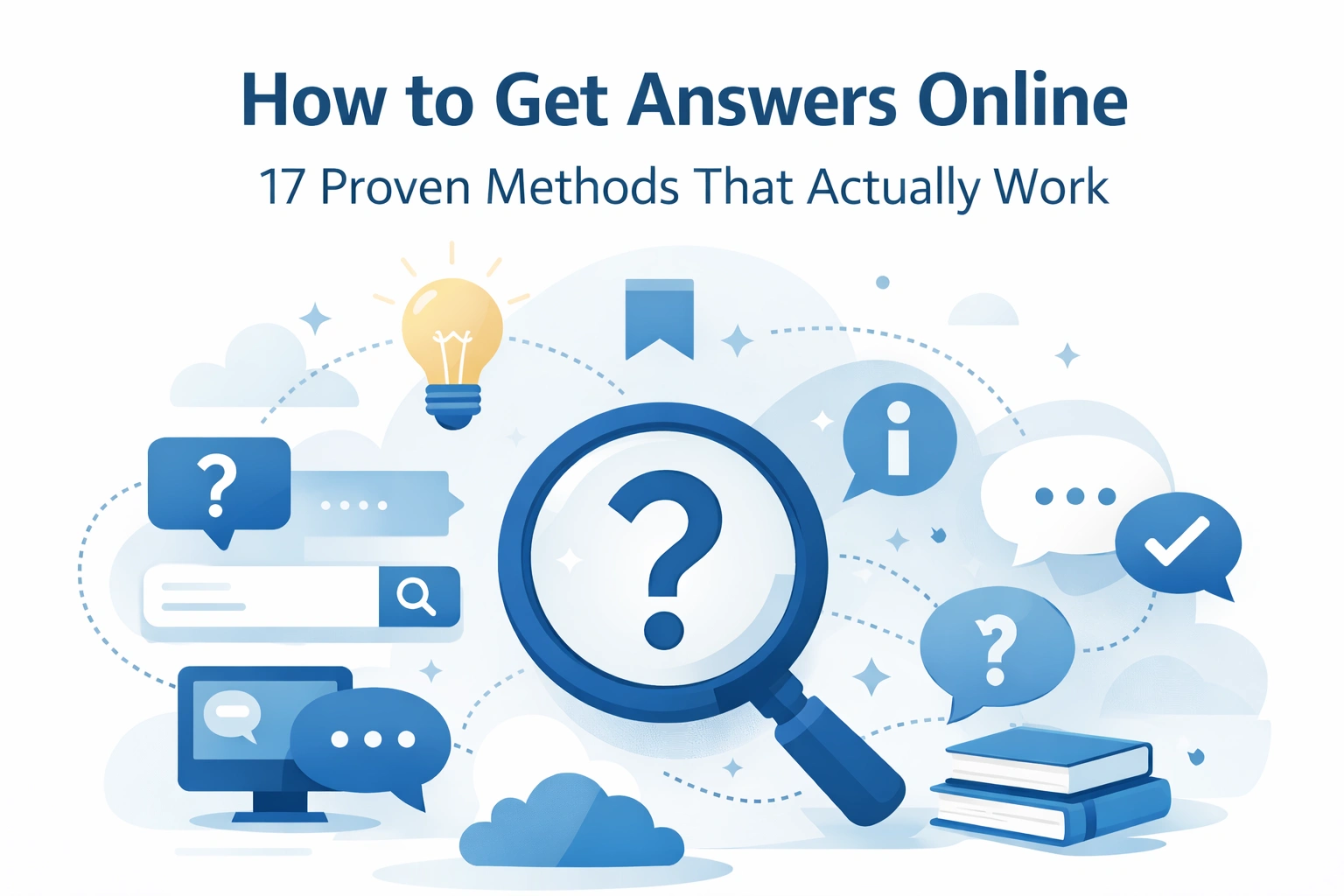 How to Get Answers Online: 17 Proven Methods That Actually Work